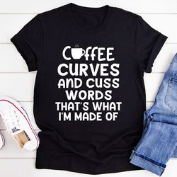 Coffee Curves & Cuss Words Tee