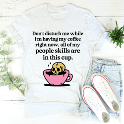 Don't Disturb Me Coffee Tee