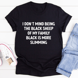 i don't mind being the black sheep of my family tee