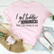 I Got Toddler Problems Tee 27