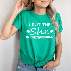 I Put The She In Shenanigans Tee