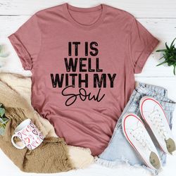 it is well with my soul tee