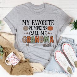 My Favorite Pumpkins Call Me Grandma Tee