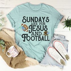 Sundays Are For Jesus And Football Tee