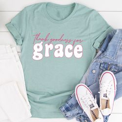 Thank Goodness for Grace Tee