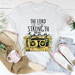 The Lord Is My Strength And My Song Tee