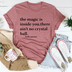 The Magic Is Inside Of You Tee