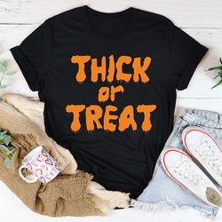 Thick Or Treat Tee