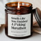 You Finished A Marathon Candle Funny Athlete Gift For Runners Coaches Race Day Celebration 0