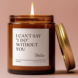 custom bridesmaid gifts, personalized i cant say i do without you bridesmaid candle bridesmaid proposal bridal party box