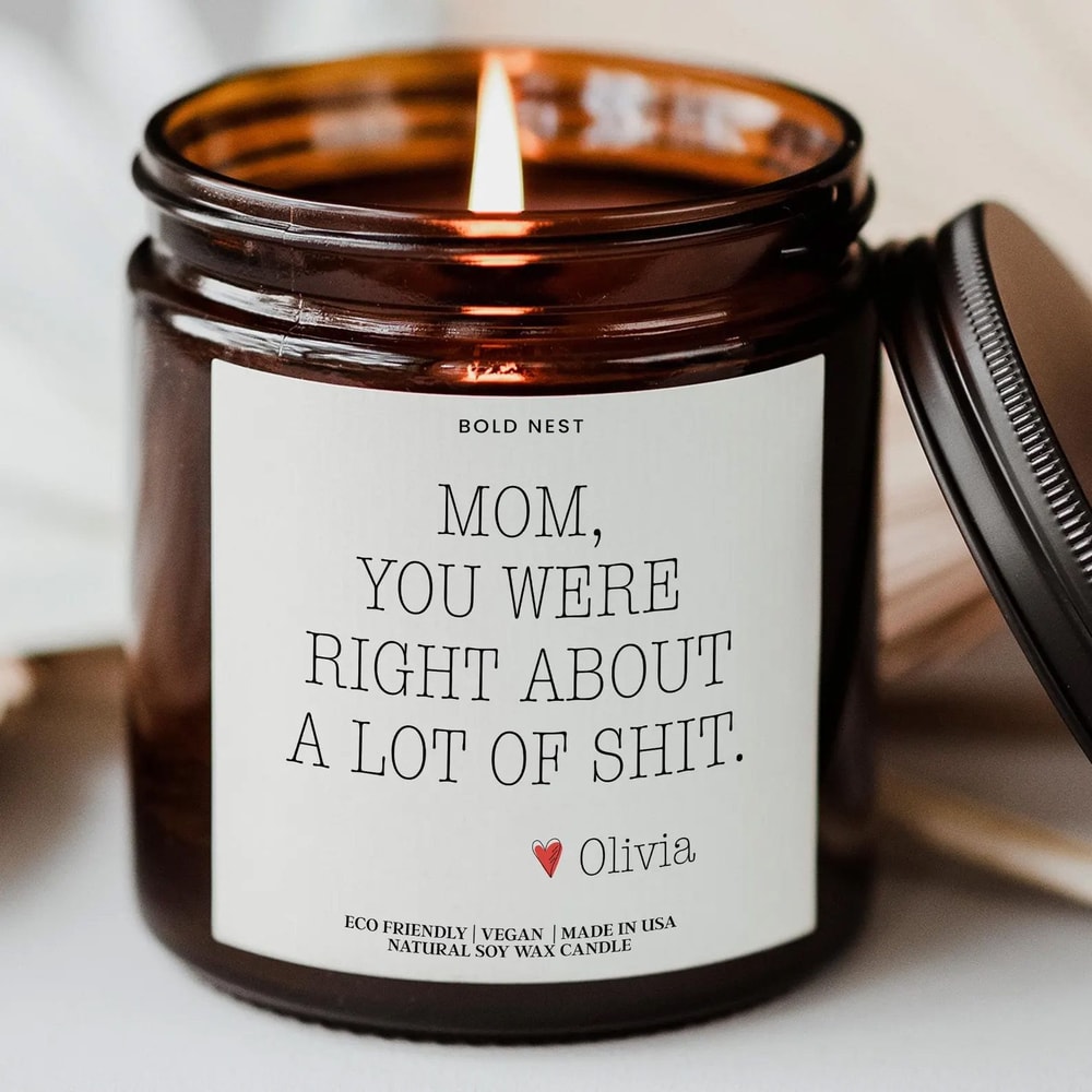 Personalized Mom Candle Gift You Were Right About A Lot Of Shit Funny Mothers Day Birthday Candle 2 0