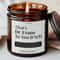 Personalized PhD Graduation Candle Funny Doctorate Gift For PhD Graduate Dissertation Defense Keep 0