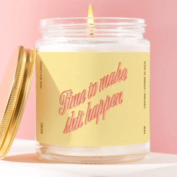 time to make things happen candle funny motivational candle bold quote candle sarcastic gift trendy aesthetic candle