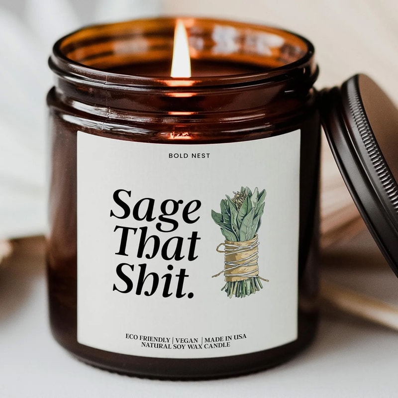 Sage That Shit Funny Spiritual Candle Humor Gift For Best Friend Girlfriend BFF Self Care Energy C 0