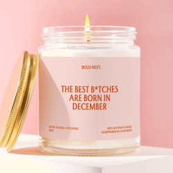 december birthday candle gift, funny december birthday gift, best bitches born in december candle