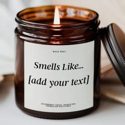 smells like add your text here personalized candle custom funny gift candle custom message birthday bridesmaid