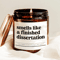 Dissertation Candle Gift PhD Graduation Candle Funny Graduate Gift Smells Like A Finished Dissertat 0