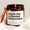 Dissertation Candle Gift PhD Graduation Candle Funny Graduate Gift Smells Like A Finished Dissertat 0
