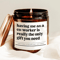 Having Me As A Co Worker Is Really The Only Gift You Need Candle Funny Office Gift For Coworkers An 0