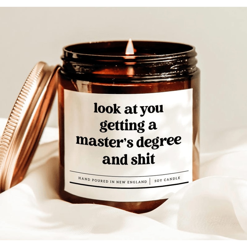 Look At You Getting A Masters Degree And Shit Candle Funny Masters Graduation Gift For College Grad 0