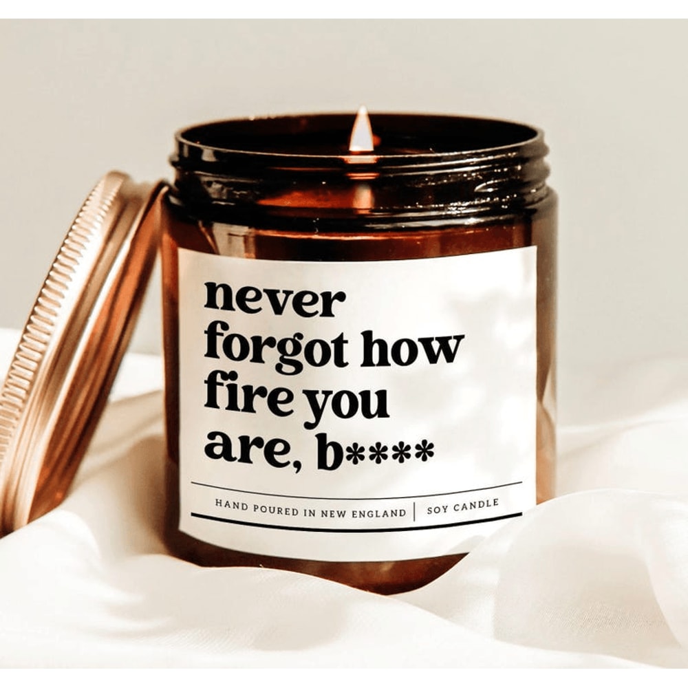 Never Forgot How Fire You Are Candle Funny Best Friend Gift Hype Girl Soy Candle For Confidence And 0