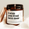 I Wish You Lived Next Door Candle Long Distance Friendship Gift Romantic Soy Candle For Someone You 0