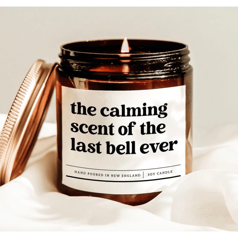 The Calming Scent Of The Last Bell Ever Candle Funny Teacher Retirement Gift End Of School Soy Cand 0