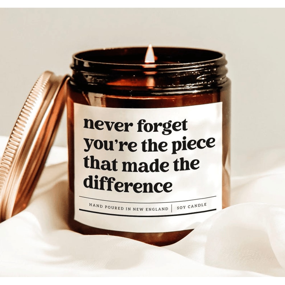 Never Forget Youre The Piece That Made The Difference Candle Appreciation Gift Inspirational Soy Ca 0