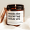 Smells Like My MFing IDGAF Era Candle Funny Empowerment Gift Sarcastic Self Care Soy Candle Decor 0
