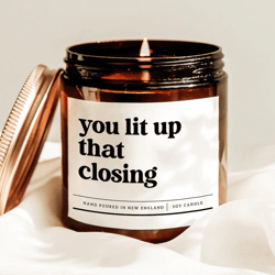 you lit up that closing candle, funny realtor gift, real estate agent soy candle for closing day celebration