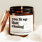 You Lit Up That Closing Candle Funny Realtor Gift Real Estate Agent Soy Candle For Closing Day Cele 0