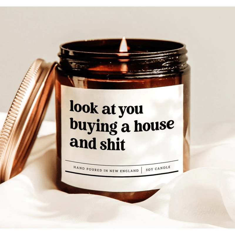 Look At You Buying A House And Shit Candle Funny New Home Gift Housewarming Soy Candle For Homeowne 0