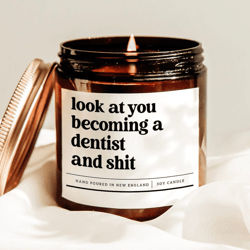 look at you becoming a dentist and shit candle, funny dental school graduation gift for future dentist