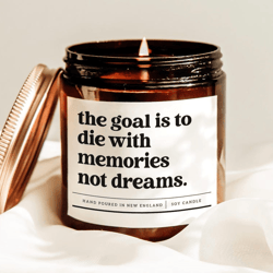 the goal is to die with memories not dreams candle, inspirational motivational gift for adventure lovers