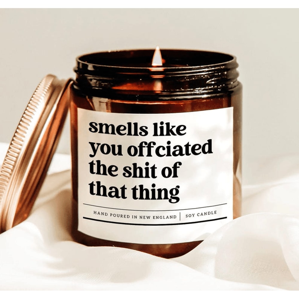 Smells Like You Officiated The Shit Out Of That Thing Candle Funny Wedding Officiant Thank You Gift 0