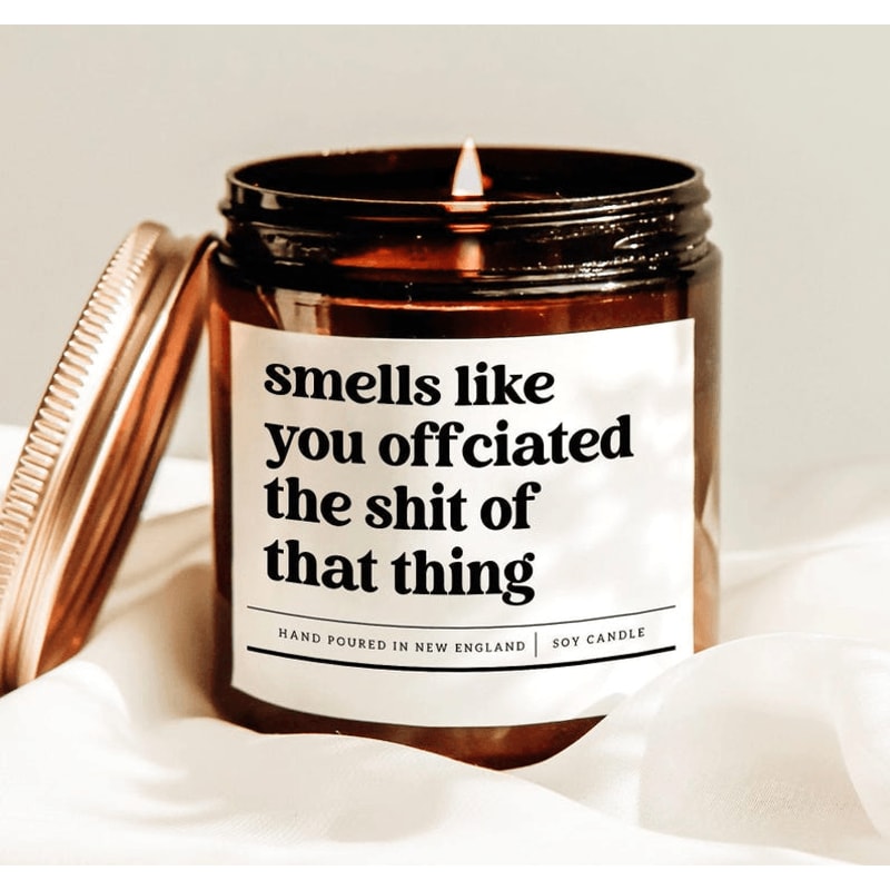 Smells Like You Officiated The Shit Out Of That Thing Candle Funny Wedding Officiant Thank You Gift 0