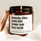 Smells Like You Did Your Job Too Well Candle Funny Coworker Gift 0