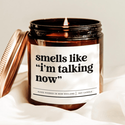 smells like i am talking nowcandle, funny sarcastic gift