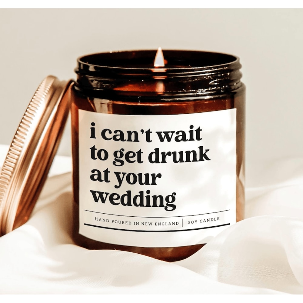 I Cant Wait To Get Drunk At Your Wedding Candle Funny Wedding Gift For Bride Best Friend Bridal Sho 0