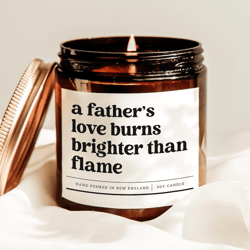 a fathers love burns brighter than flame candle, sentimental dad gift, fathers day soy candle decor gift