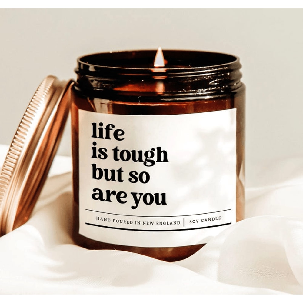 Life Is Tough But So Are You Candle Inspirational Gift Encouragement Soy Candle Motivational Home D 0