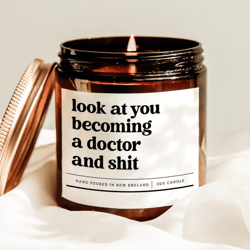 look at you becoming a doctor and shit candle graduation gift for future doctor medical student soy candle