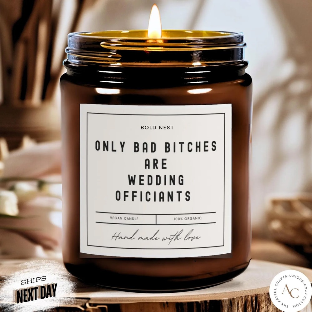 Funny Wedding Officiant Candle Gift Only Bad Bitches Are Wedding Officiants Appreciation Candle Fo 0