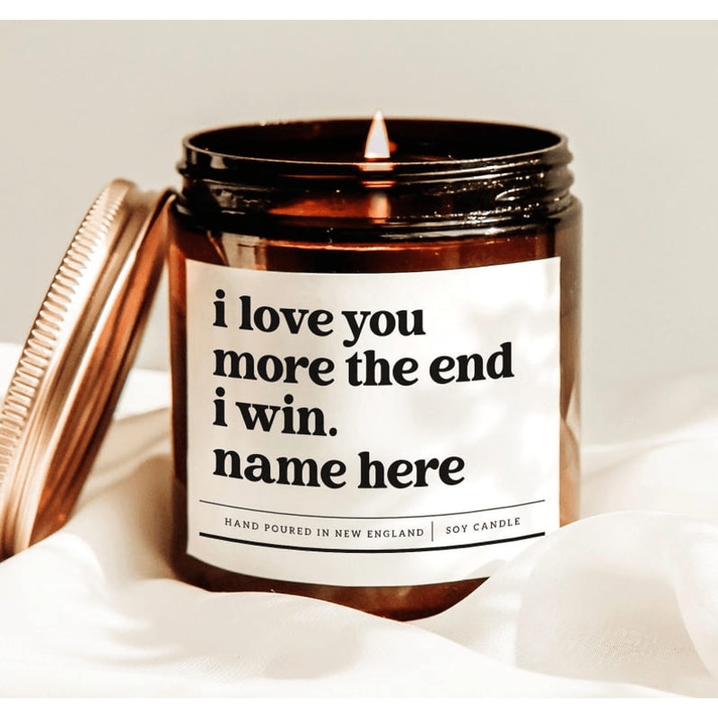 I Love You More The End I Win Custom Name Candle Funny Relationship Gift Romantic Soy Candle For Co 0