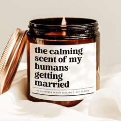the calming scent of my humans getting married candle funny wedding gift pet lover soy candle decor
