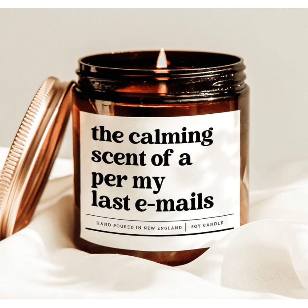 The Calming Scent Of A Per My Last Emails Candle Funny Office Gift Coworker Soy Candle Work Humor 0