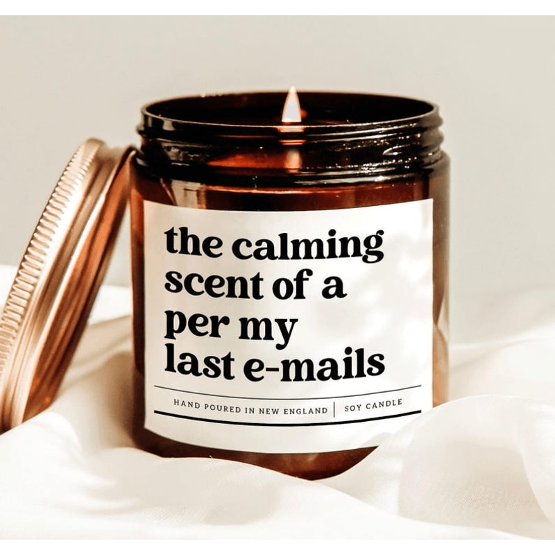 The Calming Scent Of A Per My Last Emails Candle Funny Coworker Gift Office Humor Soy Candle Decor 0