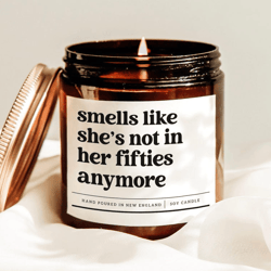 smells like she's not in her fifties anymore funny 60th birthday candle