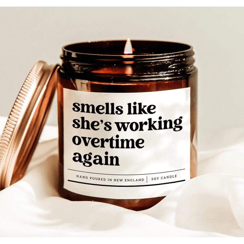 Smells Like Shes Working Overtime Again Funny Coworker Candle Gift 0