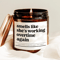 Smells Like Shes Working Overtime Again Funny Coworker Candle Gift 0